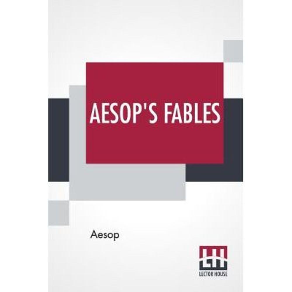 Aesop's Fables: Translated By George Fyler Townsend -- Aesop